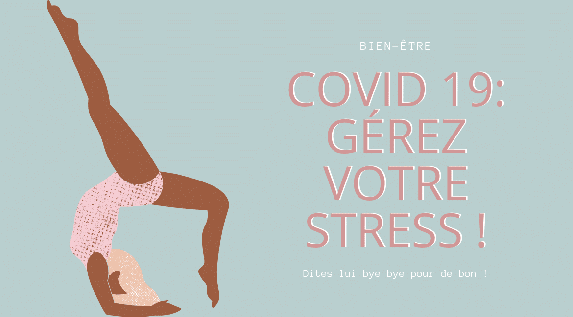 Covid19 : bye bye le stress !