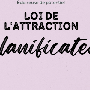 Attire tes rêves – Planificateur Loi de l’Attraction