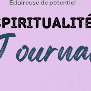 Journal Spirituel – manifester et se reconnecter à l’essentiel