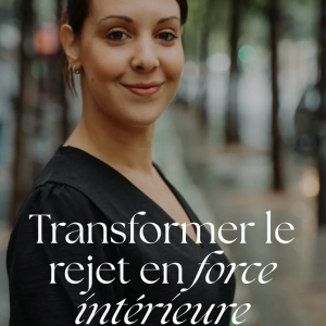 La blessure du Rejet – Transformez votre blessure en puissance